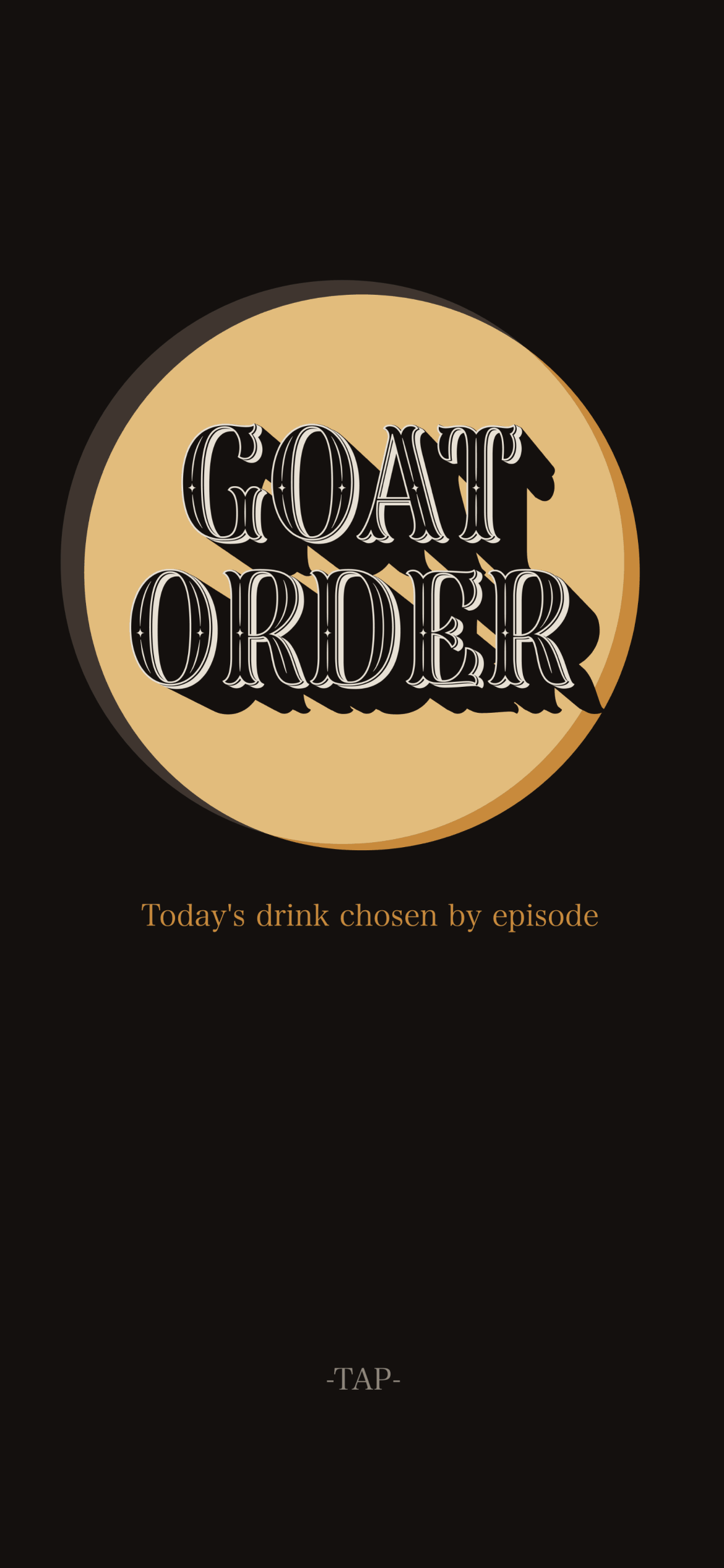 GOAT ORDER — Today's drink chosen by episode